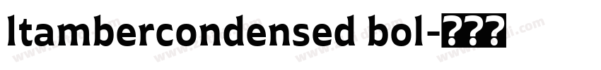 ltambercondensed bol字体转换